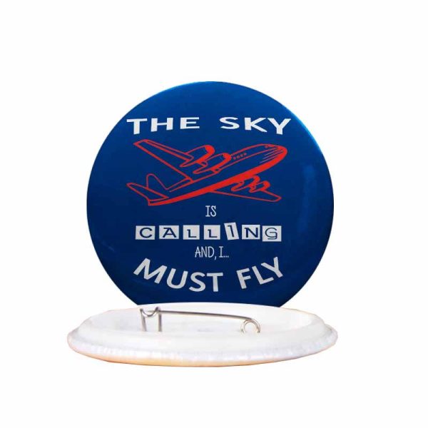 The Sky is Calling and I Must Fly Designed Pins Online Hot Sale