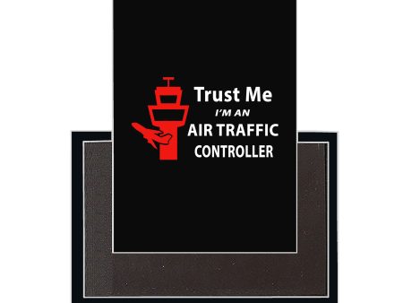 Trust Me I m an Air Traffic Controller Designed Magnets Online Hot Sale