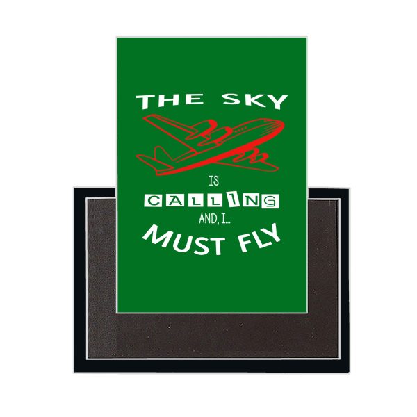 The Sky is Calling and I Must Fly Designed Magnets For Discount