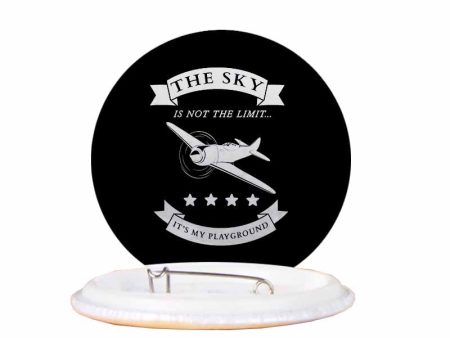 The Sky is not the limit, It s my playground Designed Pins Online Hot Sale