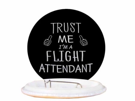 Trust Me I m a Flight Attendant Designed Pins Supply