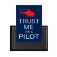 Trust Me I m a Pilot (Helicopter) Designed Magnets Online