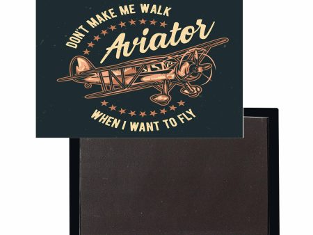 Don t Make me Walk When I want To Fly Designed Magnets Online Sale