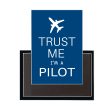 Trust Me I m a Pilot 2 Designed Magnets For Cheap