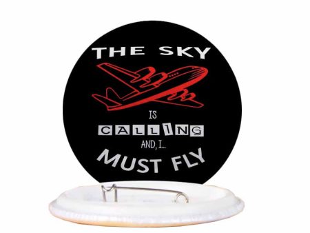 The Sky is Calling and I Must Fly Designed Pins Online Hot Sale