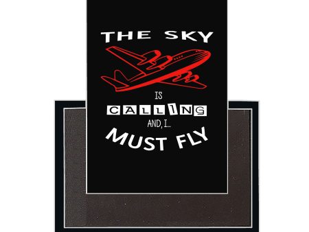 The Sky is Calling and I Must Fly Designed Magnets For Discount