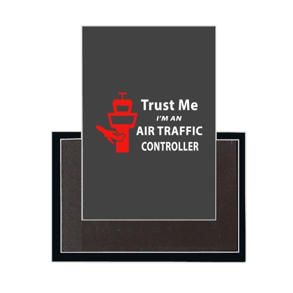 Trust Me I m an Air Traffic Controller Designed Magnets Online Hot Sale