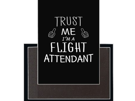 Trust Me I m a Flight Attendant Designed Magnets Fashion