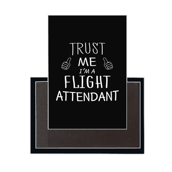 Trust Me I m a Flight Attendant Designed Magnets Fashion