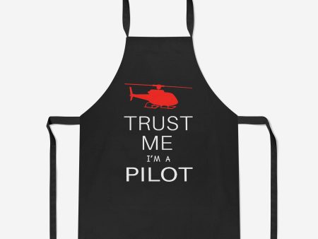 Trust Me I m a Pilot (Helicopter) Designed Kitchen Aprons For Discount