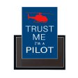 Trust Me I m a Pilot (Helicopter) Designed Magnets Online