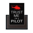 Trust Me I m a Pilot (Helicopter) Designed Magnets Online