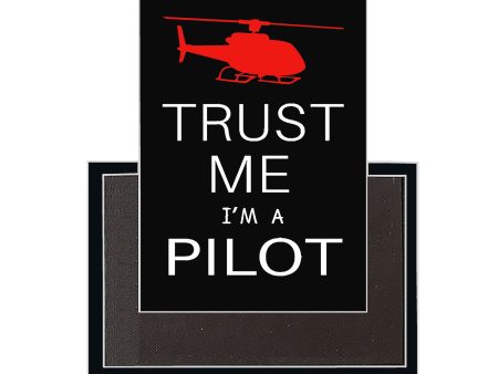 Trust Me I m a Pilot (Helicopter) Designed Magnets Online