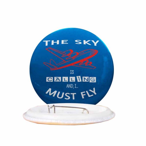 The Sky is Calling and I Must Fly Designed Pins Online Hot Sale