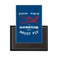 The Sky is Calling and I Must Fly Designed Magnets For Discount