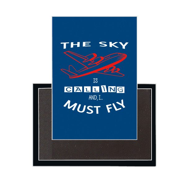 The Sky is Calling and I Must Fly Designed Magnets For Discount