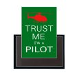 Trust Me I m a Pilot (Helicopter) Designed Magnets Online