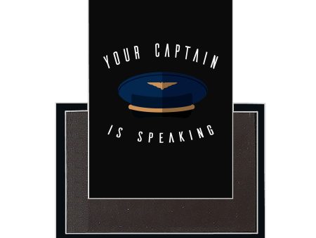 Your Captain Is Speaking Designed Magnets Supply