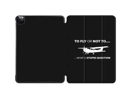 To Fly or Not To What a Stupid Question Designed iPad Cases Sale