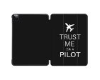 Trust Me I m a Pilot 2 Designed iPad Cases Sale