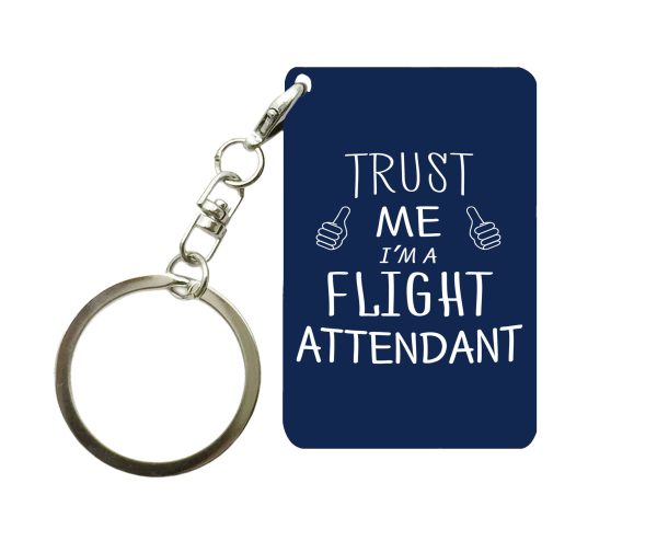 Trust Me I m a Flight Attendant Designed Key Chains Sale