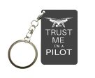 Trust Me I m a Pilot (Drone) Designed Key Chains Supply