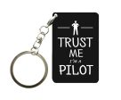 Trust Me I m a Pilot Designed Key Chains For Cheap