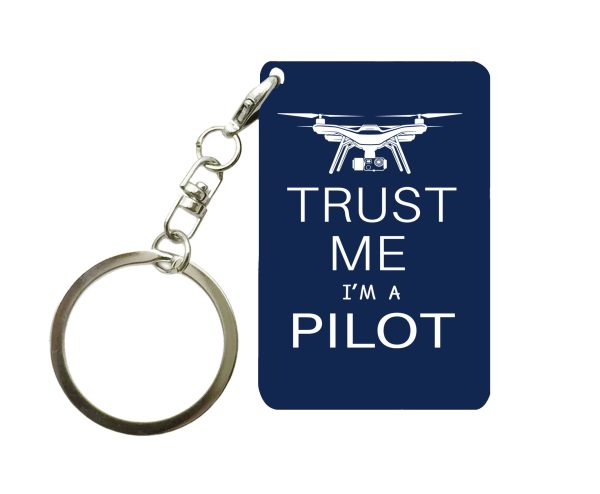 Trust Me I m a Pilot (Drone) Designed Key Chains Supply