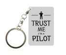 Trust Me I m a Pilot Designed Key Chains For Cheap