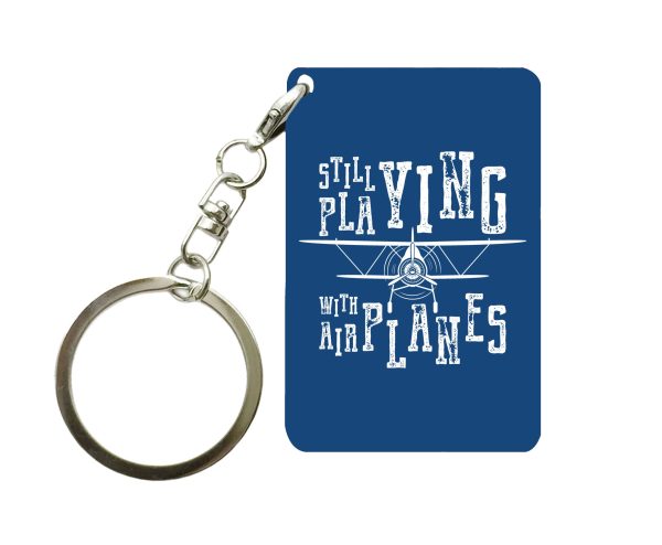 Still Playing With Airplanes Designed Key Chains Online Sale