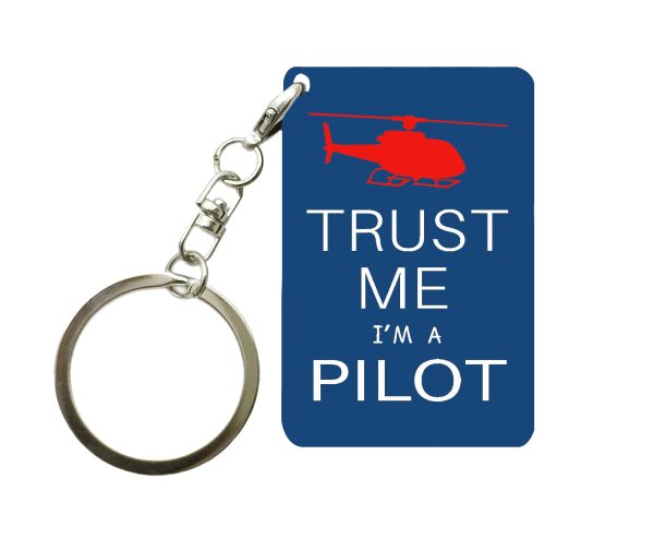 Trust Me I m a Pilot (Helicopter) Designed Key Chains Cheap